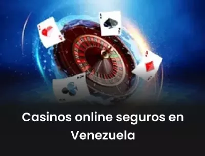 Casinos online seguros en Venezuela