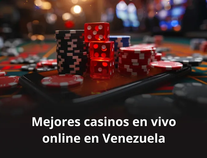 Mejores casinos en vivo online en Venezuela