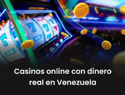 Casinos online con dinero real en Venezuela